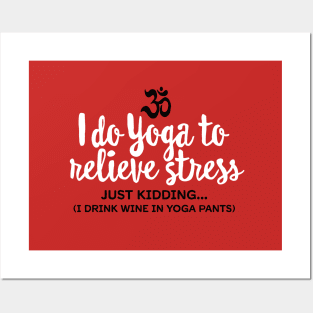 I do yoga to relieve stress - just kidding... Posters and Art